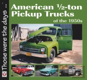 American 1/2-Ton Pickup Trucks Of The 1950s