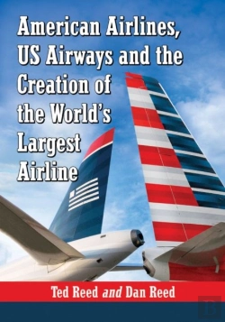 Bertrand.pt - American Airlines, Us Airways And The Creation Of The World'S Largest Airline