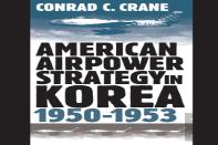 American Airpower Strategy In Korea, 1950-53