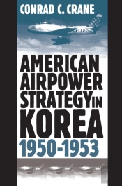 American Airpower Strategy In Korea, 1950-53