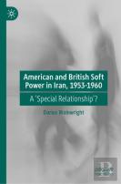 American And British Soft Power In Iran, 1953-1960
