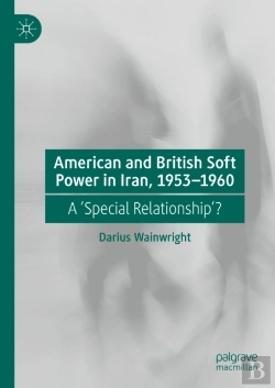 Bertrand.pt - American And British Soft Power In Iran, 1953-1960