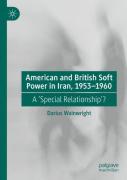 American And British Soft Power In Iran, 1953-1960