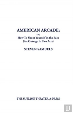 Bertrand.pt - American Arcade; Or, How To Shoot Yourself In The Face
