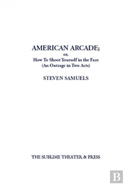 Bertrand.pt - American Arcade; Or, How To Shoot Yourself In The Face