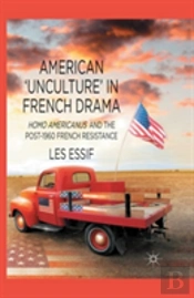 American Â€˜Uncultureâ€™ In French Drama