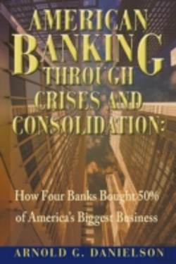 Bertrand.pt - American Banking Through Crises And Consolidation: How Four Banks Bought 50% Of America'S Biggest Business