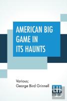 American Big Game In Its Haunts