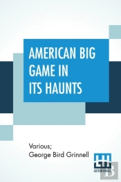 American Big Game In Its Haunts