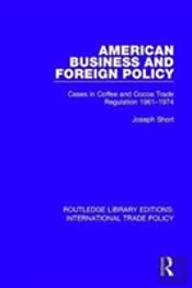 American Business And Foreign Policy