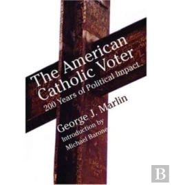Bertrand.pt - American Catholic Voter Â€“ Two Hundred Years Of Political Impact By George J Marli
