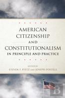 American Citizenship And Constitutionalism In Principle And Practice