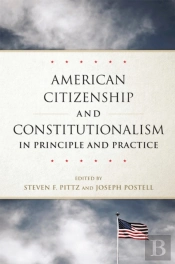 American Citizenship And Constitutionalism In Principle And Practice