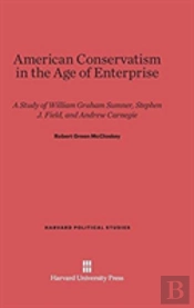 American Conservatism In The Age Of Enterprise