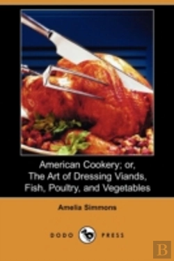Bertrand.pt - American Cookery; Or, The Art Of Dressin