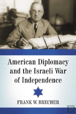 Bertrand.pt - American Diplomacy And The Israeli War Of Independence