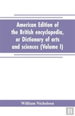 Bertrand.pt - American Edition Of The British Encyclopedia, Or Dictionary Of Arts And Sciences