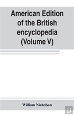 Bertrand.pt - American Edition Of The British Encyclopedia, Or Dictionary Of Arts And Sciences