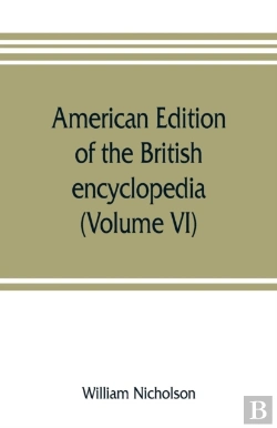 Bertrand.pt - American Edition Of The British Encyclopedia, Or Dictionary Of Arts And Sciences