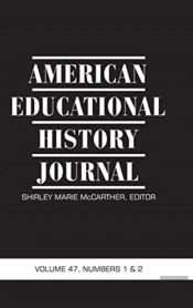 American Educational History Journal Vol 47 Issue 1 & 2