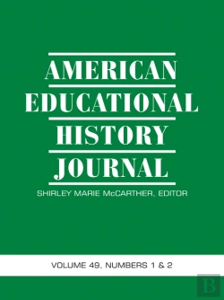 Bertrand.pt - American Educational History Journal Vol 49 Issue 1 & 2