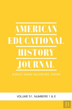 Bertrand.pt - American Educational History Journal Vol 51 Issue 1 & 2