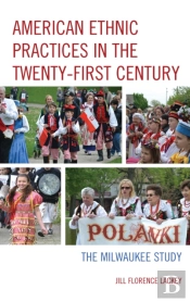 American Ethnic Practices In The Twenty-First Century