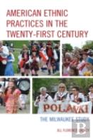 American Ethnic Practices In The Twenty-First Century