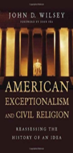 American Exceptionalism And Civil Religion Â€“ Reassessing The History Of An Idea