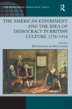 Bertrand.pt - American Experiment And The Idea Of Democracy In British Culture, 1776,1914