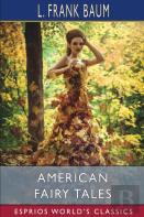 American Fairy Tales (Esprios Classics)