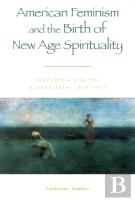 American Feminism And The Birth Of New Age Spirituality
