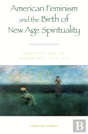 American Feminism And The Birth Of New Age Spirituality