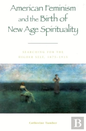 American Feminism And The Birth Of New Age Spirituality