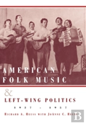 American Folk Music And Left-Wing Politics, 1927-1957