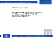 American Foreign Policy In Greece, 1944-1949