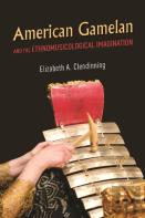 American Gamelan And The Ethnomusicological Imagination
