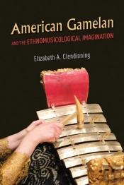 American Gamelan And The Ethnomusicological Imagination