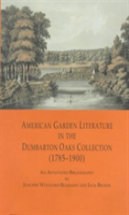 American Garden Literature In The Dumbarton Oaks Collection, 1785-1900