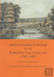 American Garden Literature In The Dumbarton Oaks Collection, 1785-1900