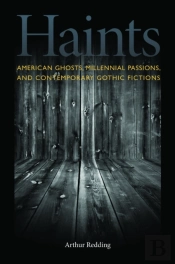 American Ghosts, Millennial Passions And Contemporary Gothic Fictions