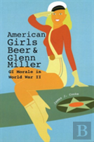 American Girls, Beer, And Glenn Miller