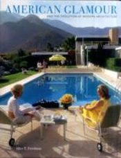 American Glamour And The Evolution Of Modern Architecture