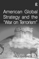 American Global Strategy And The 'War On Terrorism'