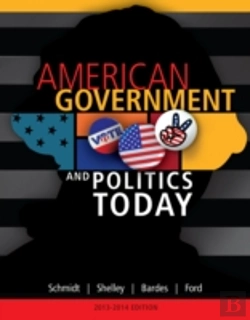 Bertrand.pt - American Government And Politics Today, 2013-2014 Edition
