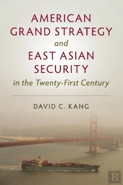 Bertrand.pt - American Grand Strategy And East Asian Security In The Twenty-First  Century