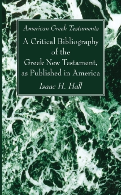 Bertrand.pt - American Greek Testaments: A Critical Bibliography Of The Greek New Testament, As Published In America
