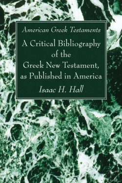 Bertrand.pt - American Greek Testaments. A Critical Bibliography Of The Greek New Testament, As Published In America