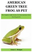 American Green Tree Frog As Pet