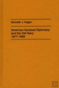 Bertrand.pt - American Gunboat Diplomacy And The Old Navy, 1877-1889.
